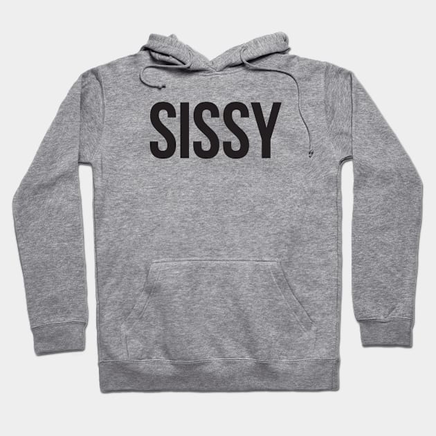 SISSY - black type Hoodie by VonBraun